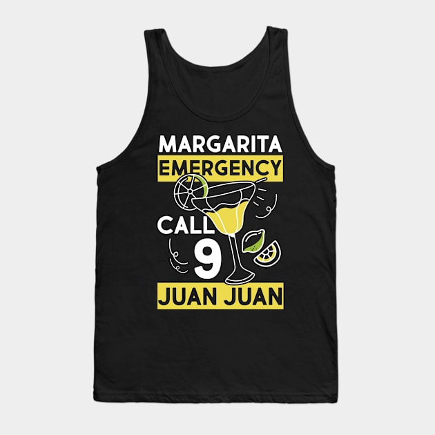 Margarita Emergency Call 9 Juan Fiesta Cinco de Mayo Drinks Drinking Lover Mexican Party Tank Top by andreperez87